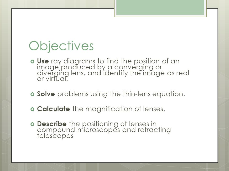 Chapter 14 Section 2 Thin Lenses Objectives Use Ray Diagrams 2 Objectives