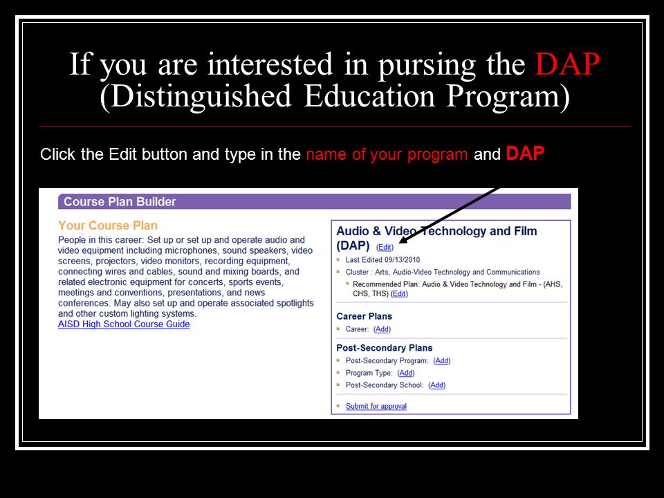 If you are interested in pursing the DAP (Distinguished Education Program) Click the Edit button and type in the name of your program and DAP