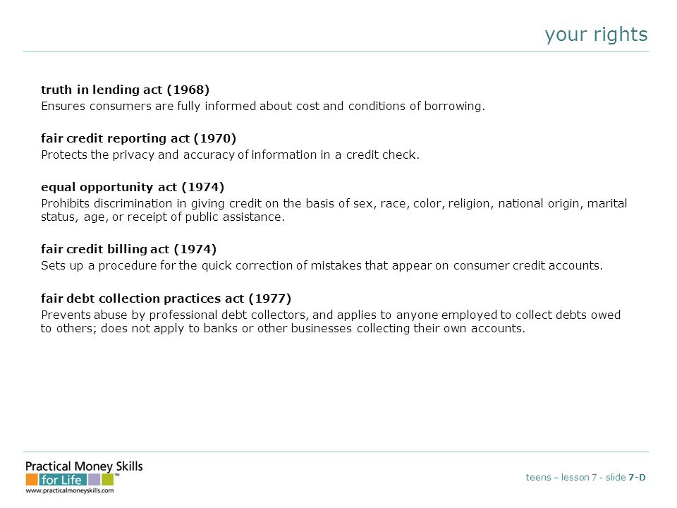 your rights truth in lending act (1968) Ensures consumers are fully informed about cost and conditions of borrowing.