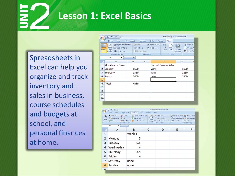 Lesson 1: Excel Basics Spreadsheets in Excel can help you organize and track inventory and sales in business, course schedules and budgets at school, and personal finances at home.