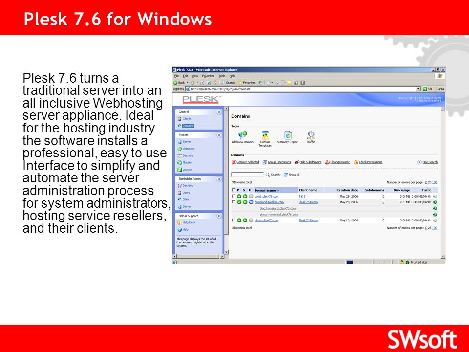 Click to edit Master title style Plesk 7.6 for Windows Plesk 7.6 turns a traditional server into an all inclusive Webhosting server appliance.