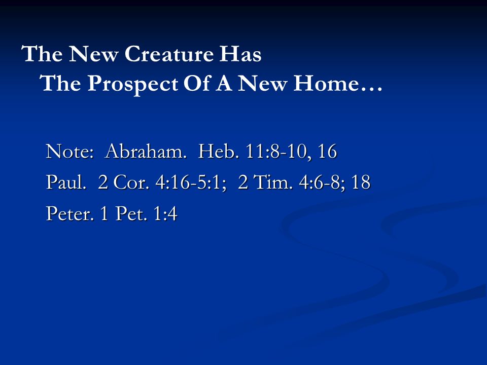 The New Creature Has The Prospect Of A New Home… Note: Abraham.