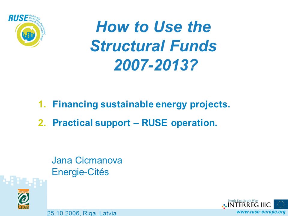 How to Use the Structural Funds Financing sustainable energy projects.