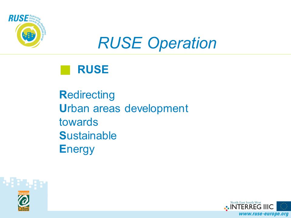 RUSE Operation Redirecting Urban areas development towards Sustainable Energy RUSE