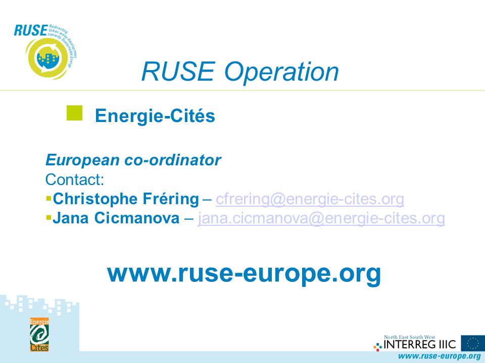 RUSE Operation Energie-Cités European co-ordinator Contact:  Christophe Fréring –  Jana Cicmanova –