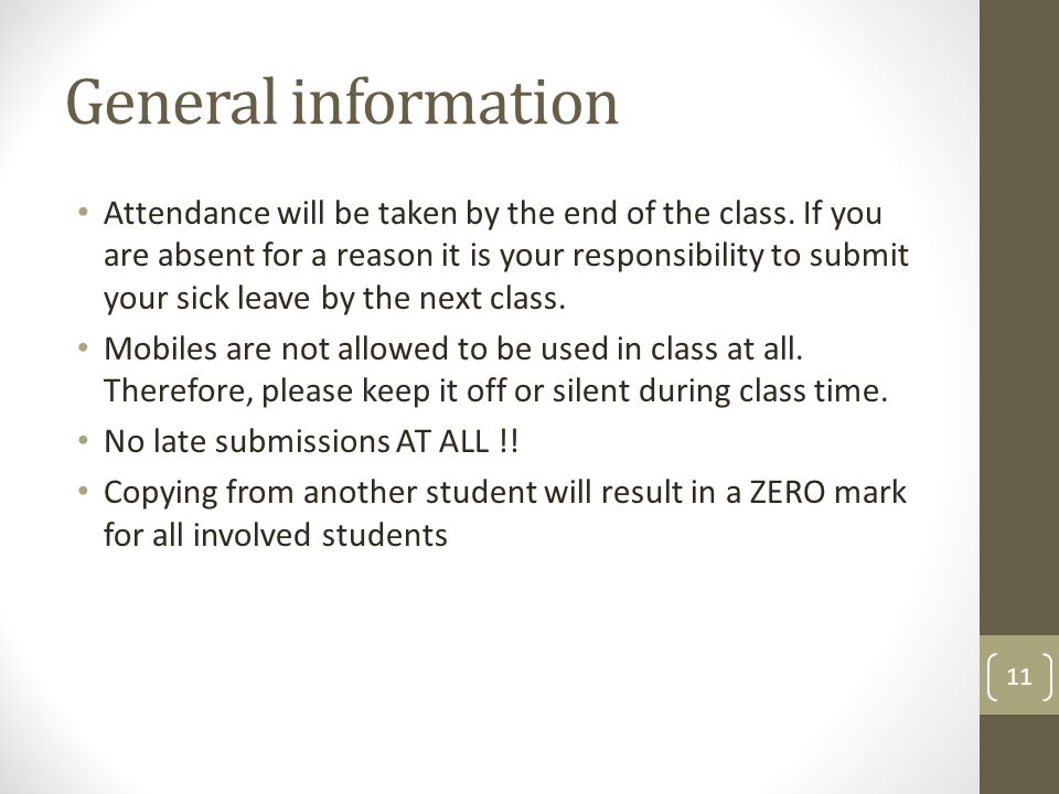 General information Attendance will be taken by the end of the class.