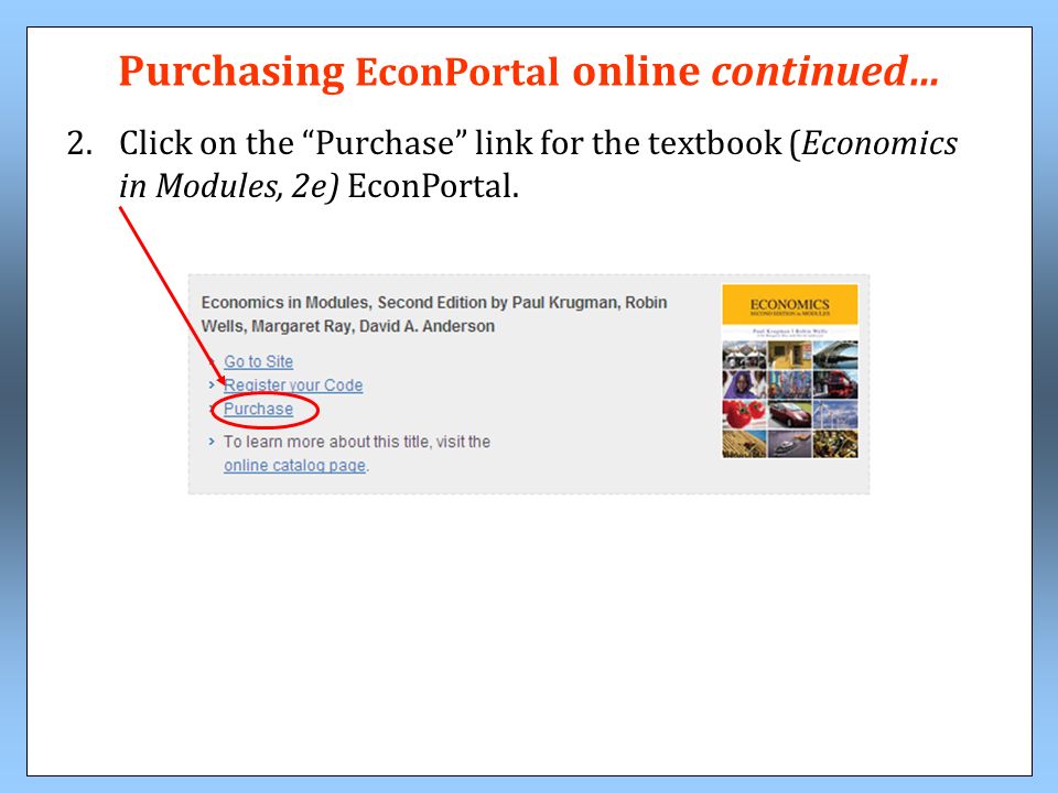 2.Click on the Purchase link for the textbook (Economics in Modules, 2e) EconPortal.