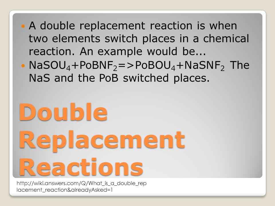 Single Replacement Reaction A single replacement is when a single uncombined element replaces another in a compound.