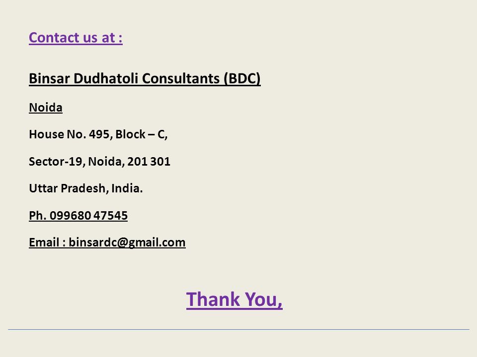Contact us at : Binsar Dudhatoli Consultants (BDC) Noida House No.