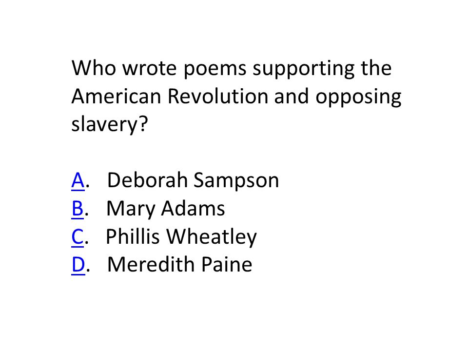 Who wrote poems supporting the American Revolution and opposing slavery.