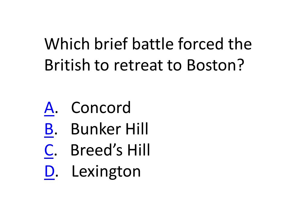 Which brief battle forced the British to retreat to Boston.