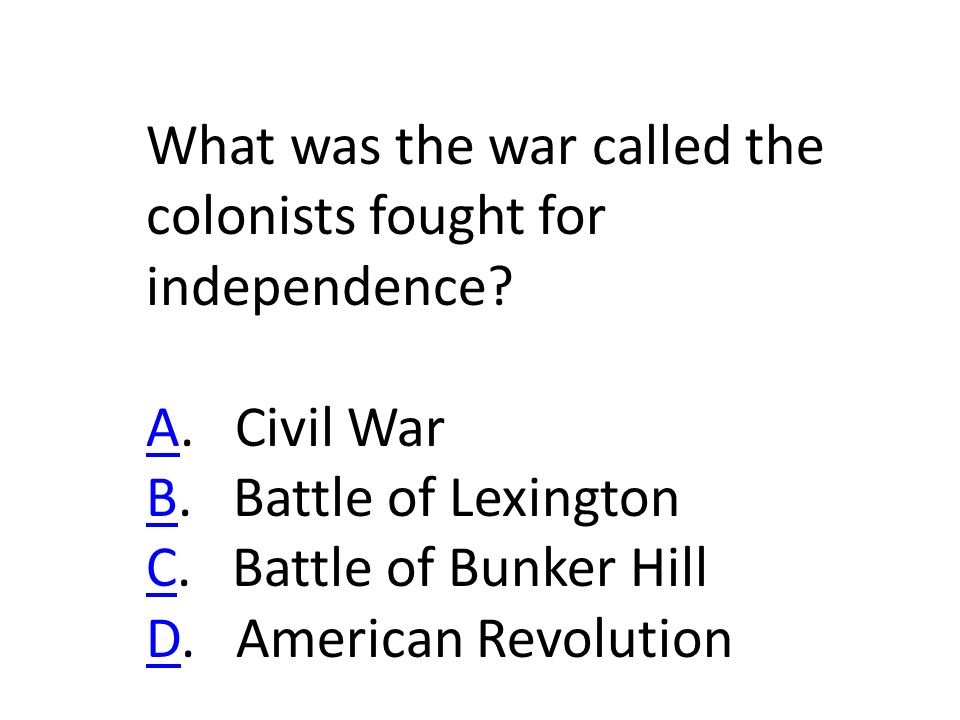 What was the war called the colonists fought for independence.