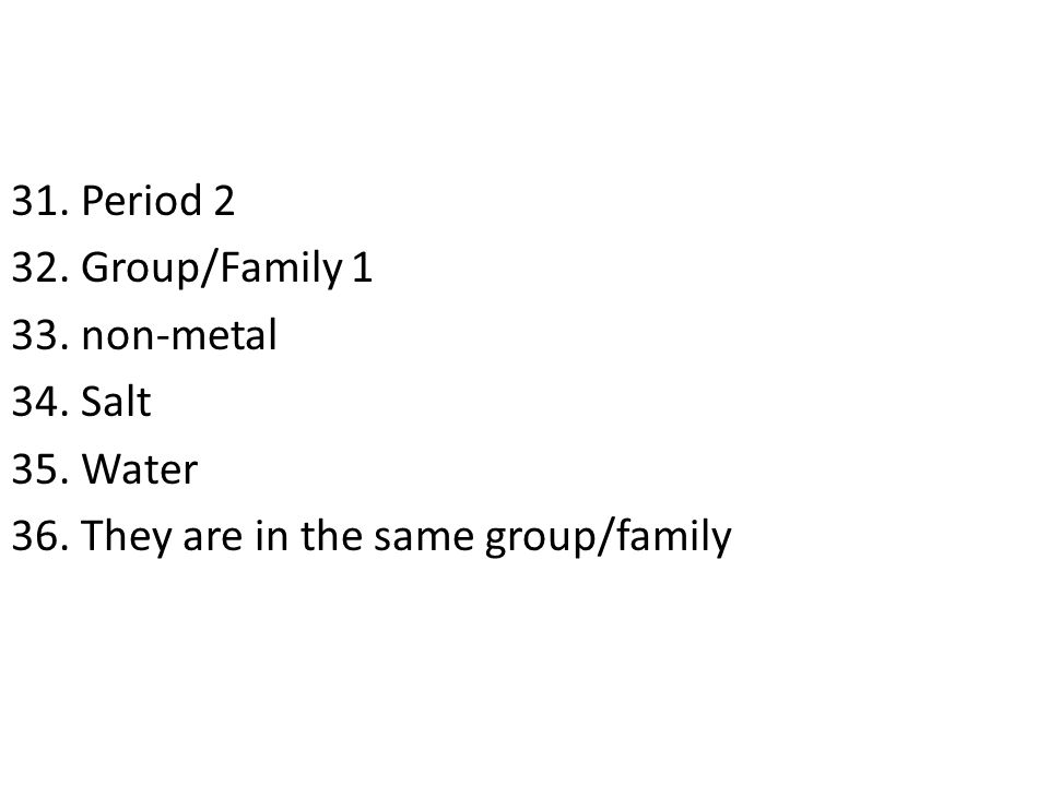 31. Period Group/Family non-metal 34.