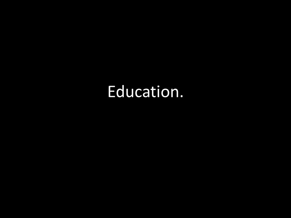 Education.