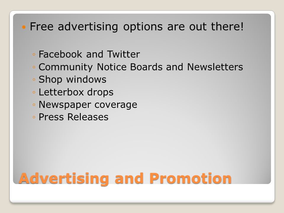 Advertising and Promotion Free advertising options are out there.