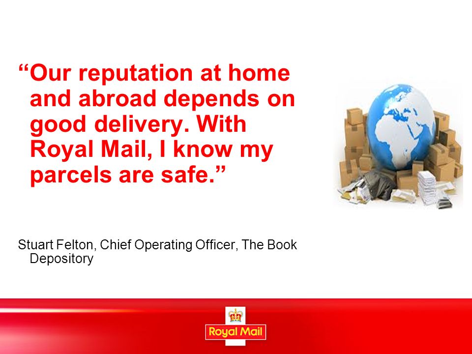 Our reputation at home and abroad depends on good delivery.