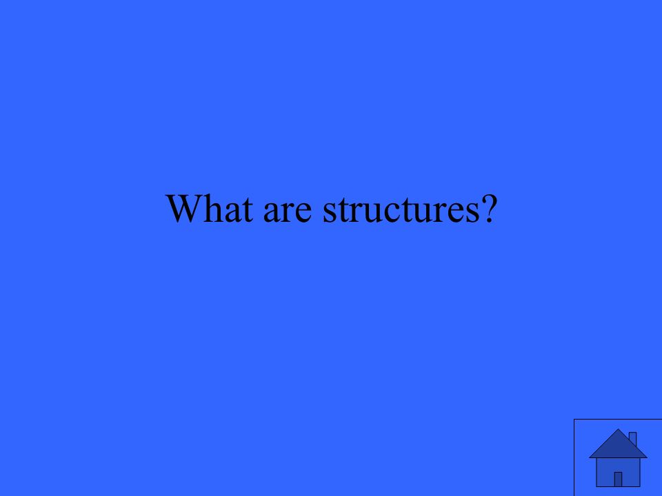 What are structures