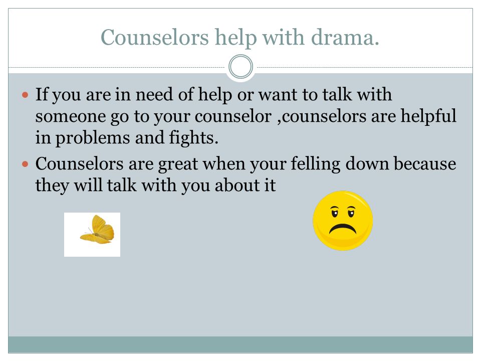 counseling Counseling can be fun if you like to help others and kids You help them with certain things like subjects and fights