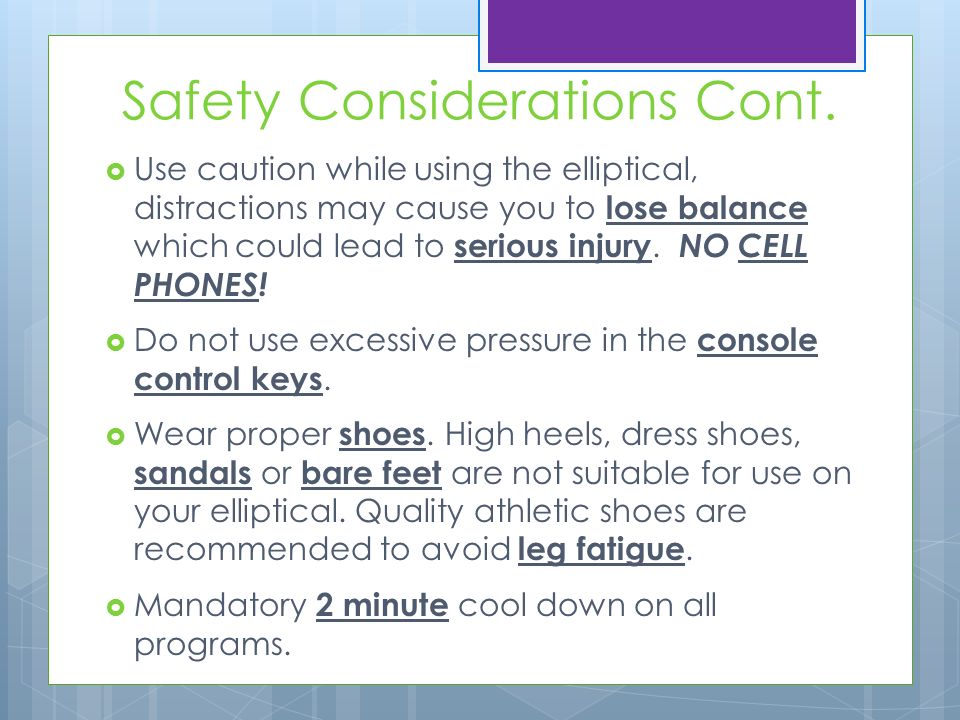 Safety Considerations Cont.