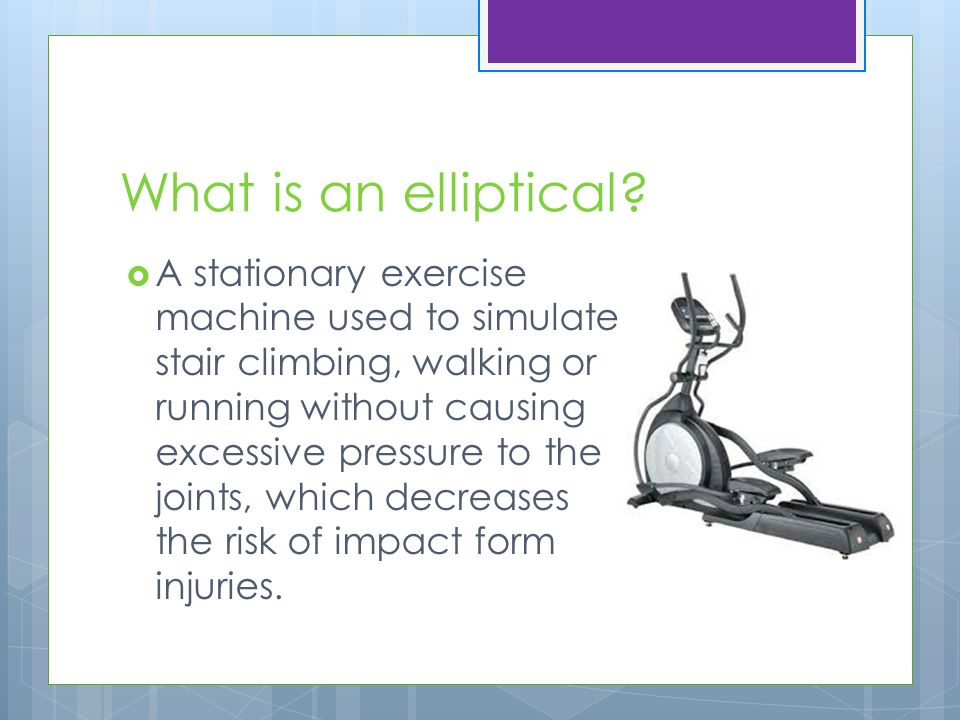 What is an elliptical.