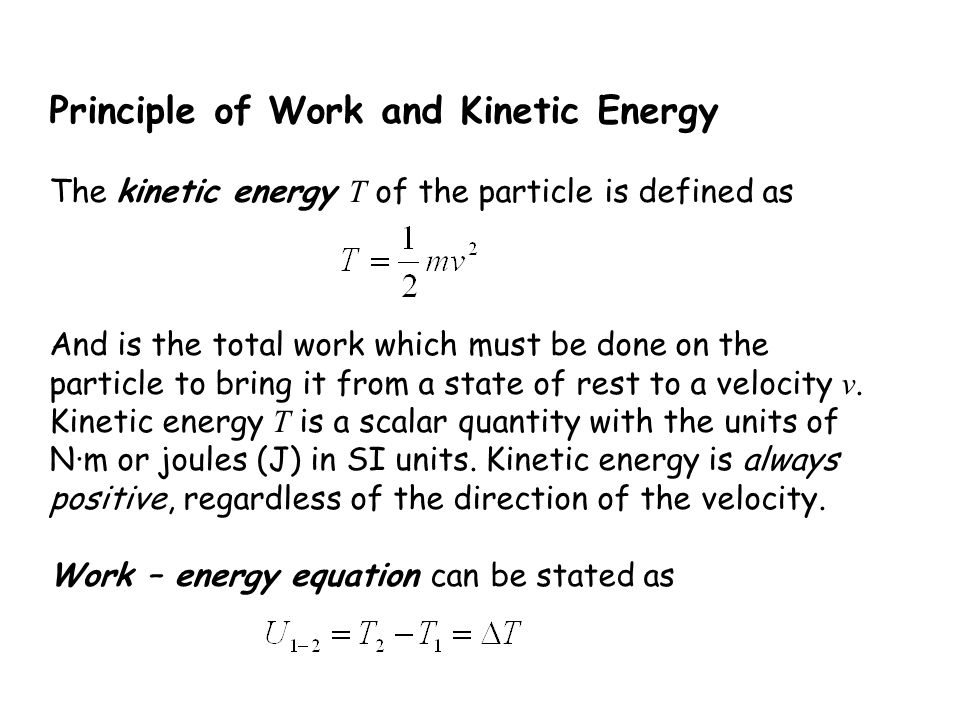Work And Energy Principle Kinetic In The Previous Principle Of Work And Kinetic Energy The T Particle Is Defined As