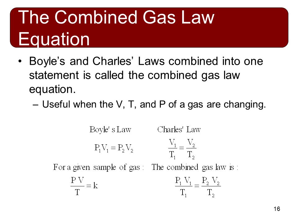 1 12 Gases And Kinetic Molecular Theory 2 Chapter Goals 16 The Combined Gas Law Equation Boyle S And Charles Laws Into One Statement Is