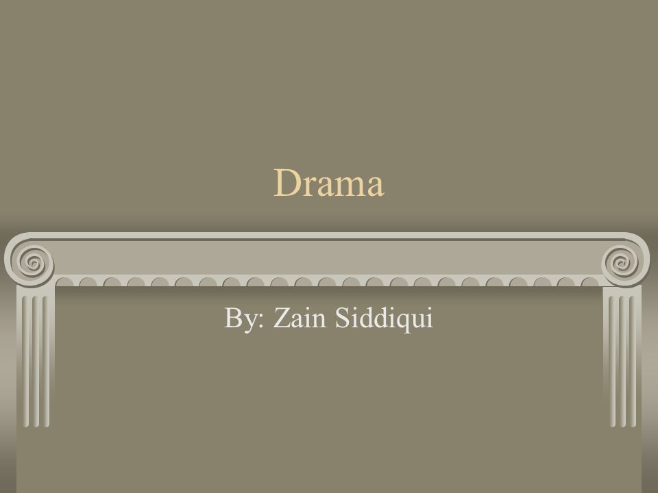 Drama By: Zain Siddiqui