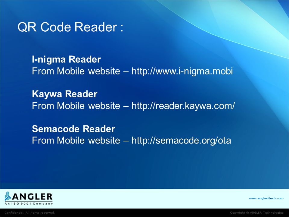 QR Code Reader : I-nigma Reader From Mobile website –   Kaywa Reader From Mobile website –   Semacode Reader From Mobile website –