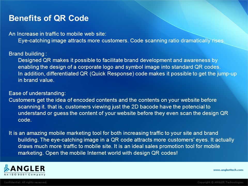 Benefits of QR Code An Increase in traffic to mobile web site: Eye-catching image attracts more customers.