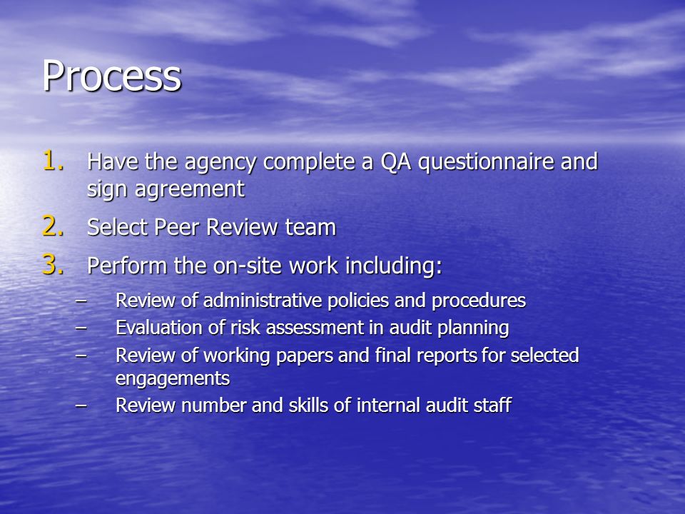 Process 1. Have the agency complete a QA questionnaire and sign agreement 2.