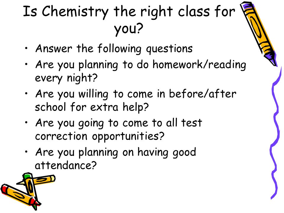 Is Chemistry the right class for you.