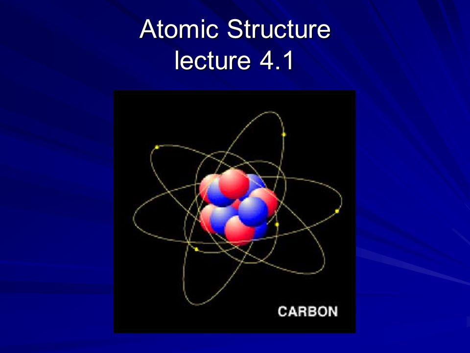 Atomic Structure lecture 4.1