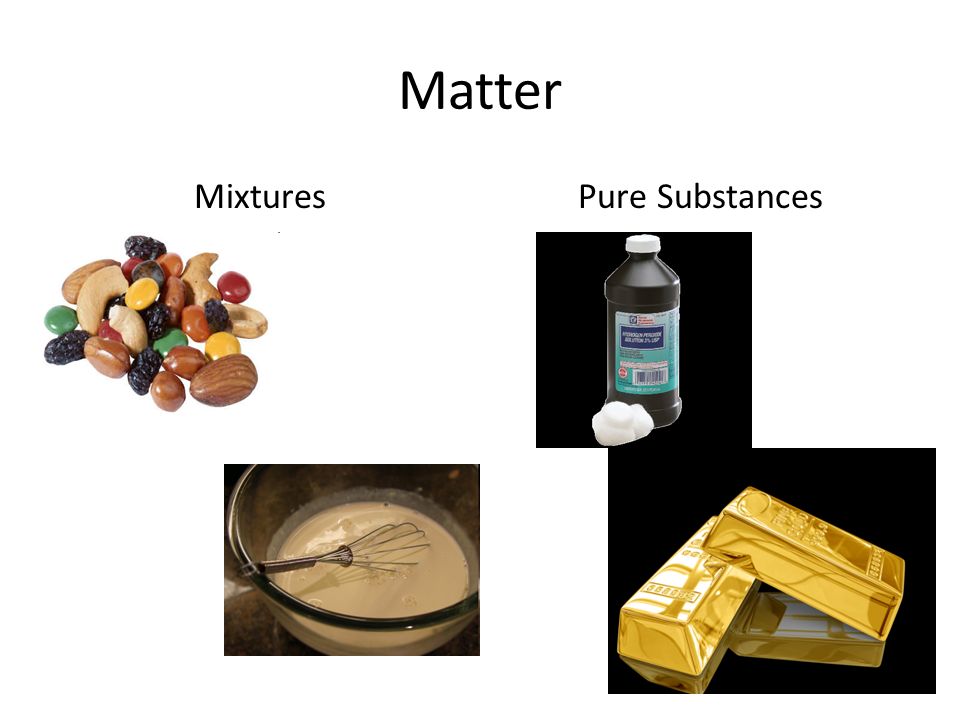 MixturesPure Substances