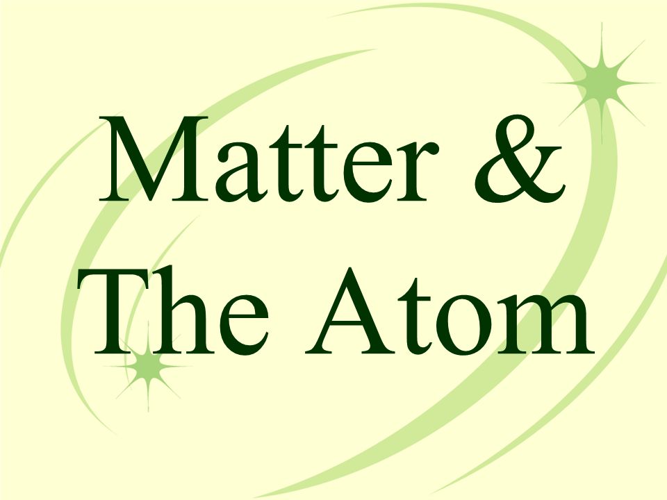Matter & The Atom