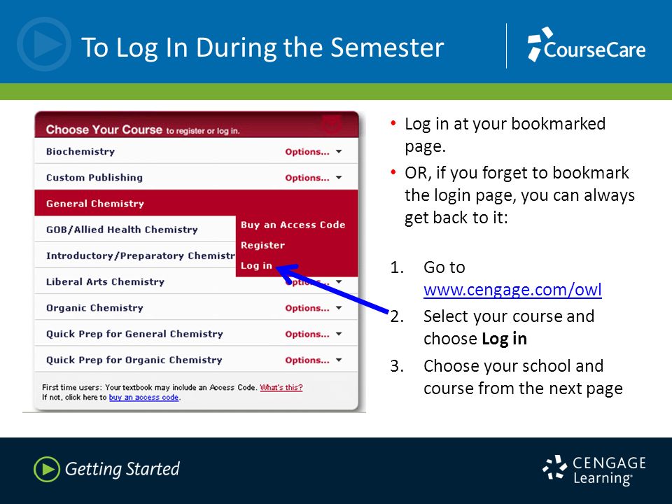 To Log In During the Semester Log in at your bookmarked page.