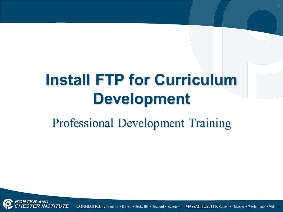 1 Install FTP for Curriculum Development Professional Development Training