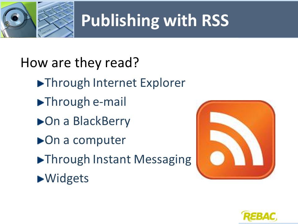 Publishing with RSS How are they read.
