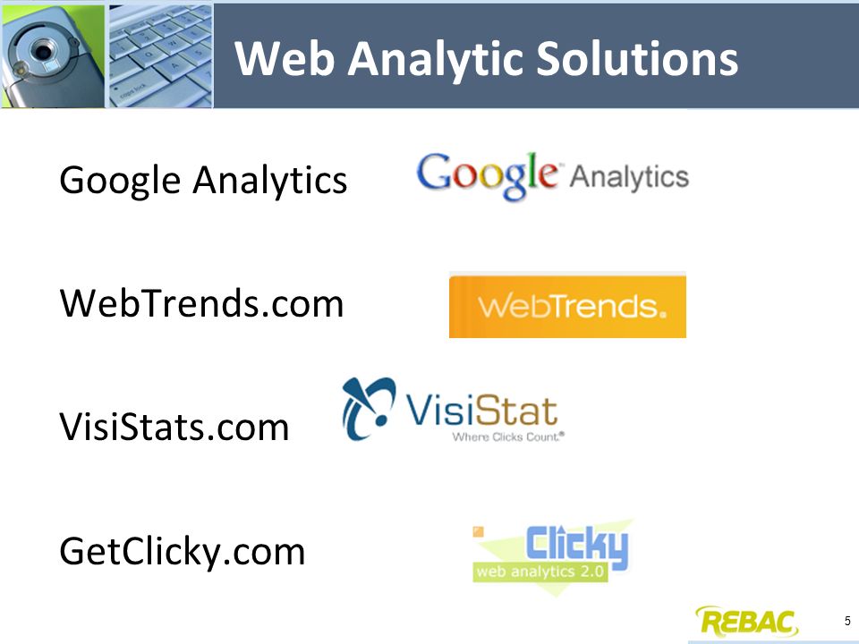 Web Analytic Solutions Google Analytics WebTrends.com VisiStats.com GetClicky.com 5