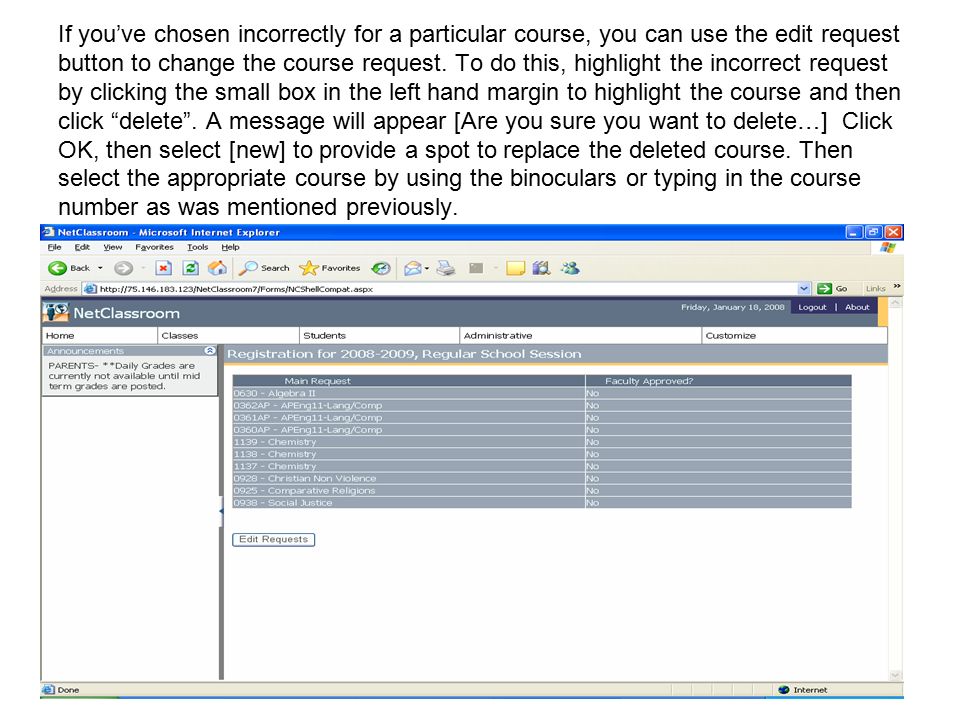 If you’ve chosen incorrectly for a particular course, you can use the edit request button to change the course request.