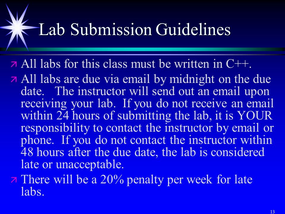 13 Lab Submission Guidelines ä ä All labs for this class must be written in C++.