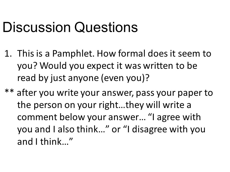 Discussion Questions 1.This is a Pamphlet. How formal does it seem to you.