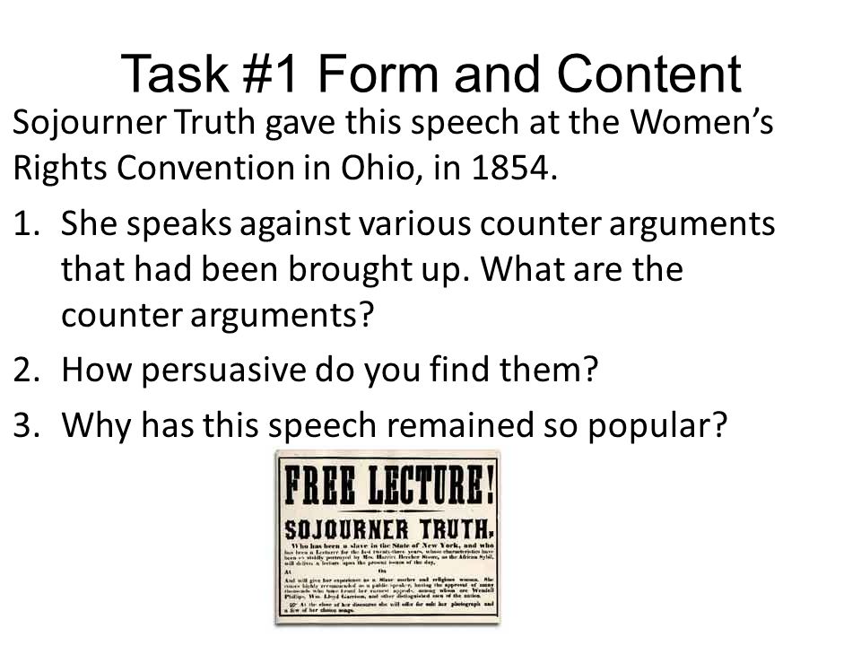 Task #1 Form and Content Sojourner Truth gave this speech at the Women’s Rights Convention in Ohio, in 1854.