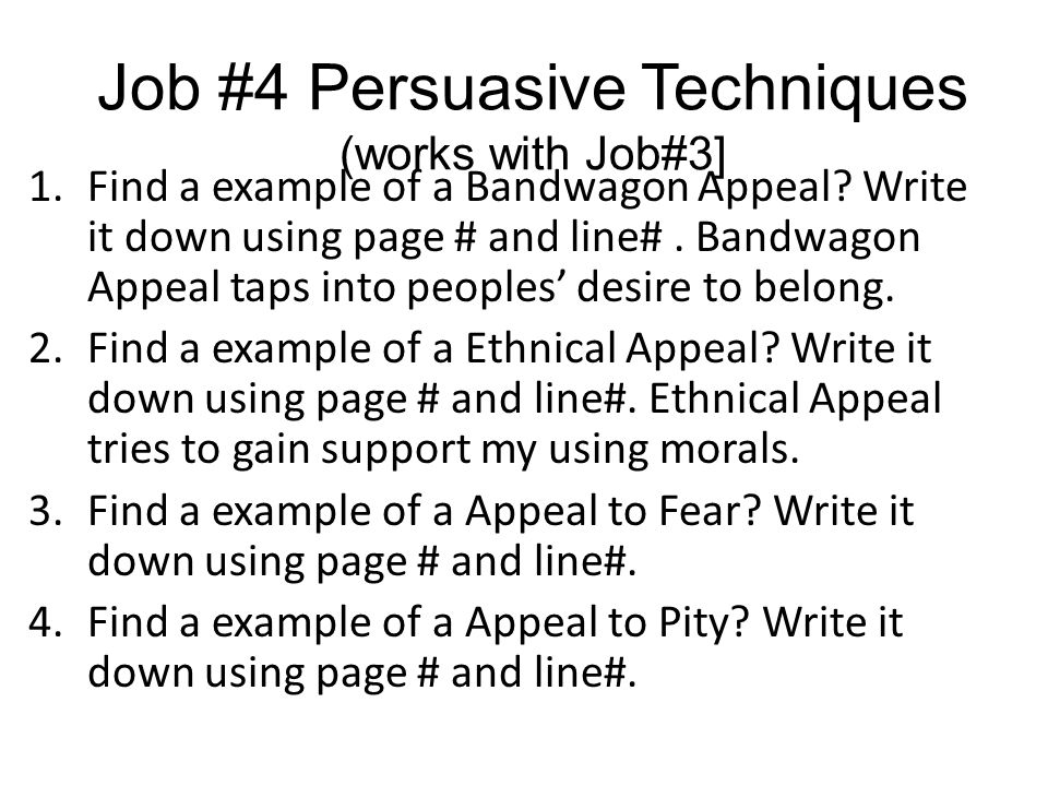 Job #4 Persuasive Techniques (works with Job#3] 1.Find a example of a Bandwagon Appeal.