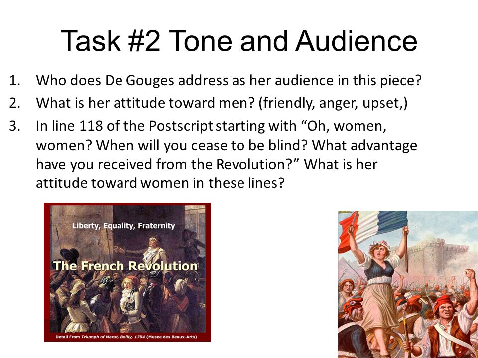 Task #2 Tone and Audience 1.Who does De Gouges address as her audience in this piece.