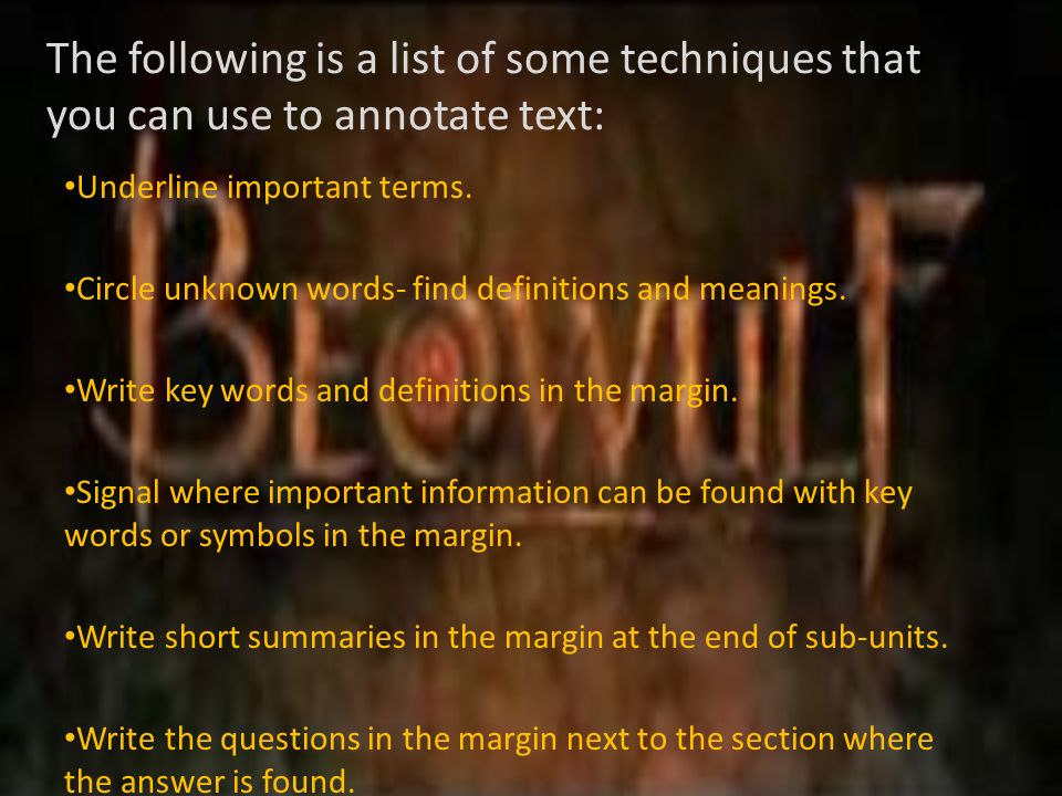 The following is a list of some techniques that you can use to annotate text: Underline important terms.