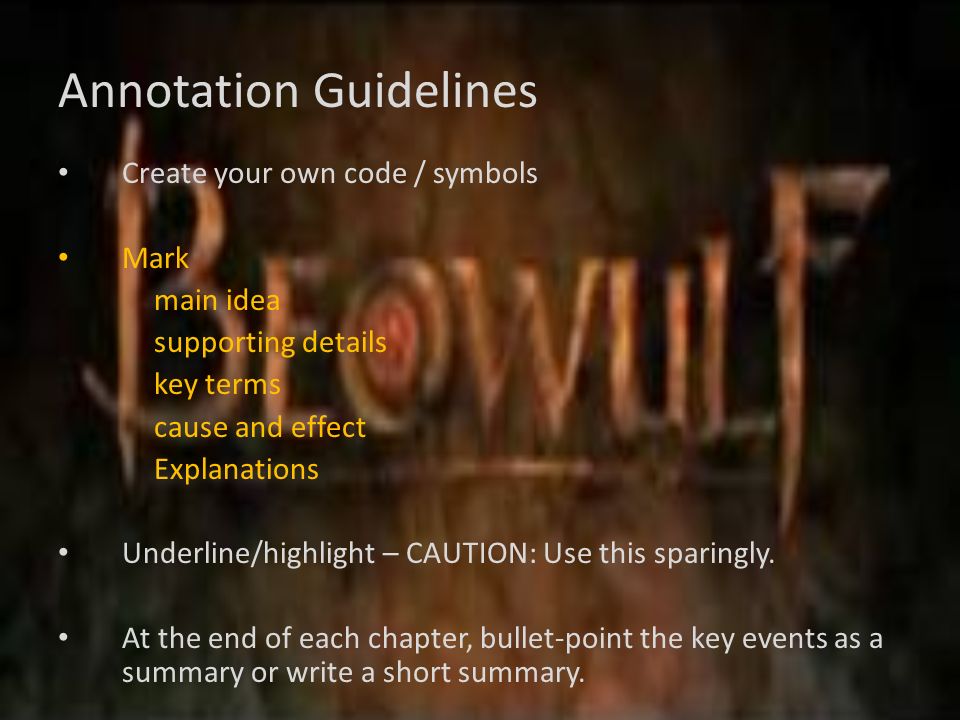 Annotation Guidelines Create your own code / symbols Mark main idea supporting details key terms cause and effect Explanations Underline/highlight – CAUTION: Use this sparingly.