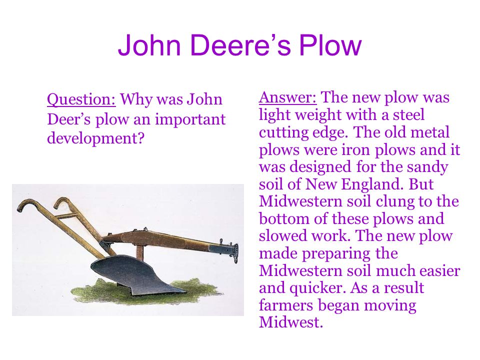 John Deere’s Plow Question: Why was John Deer’s plow an important development.