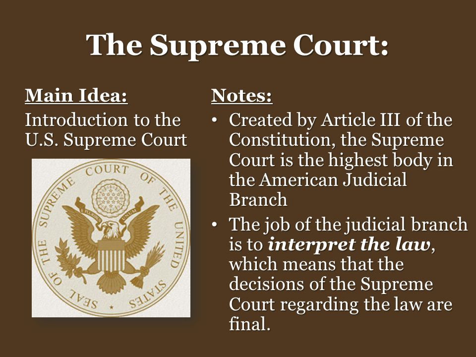 The Supreme Court: Main Idea: Introduction to the U.S.