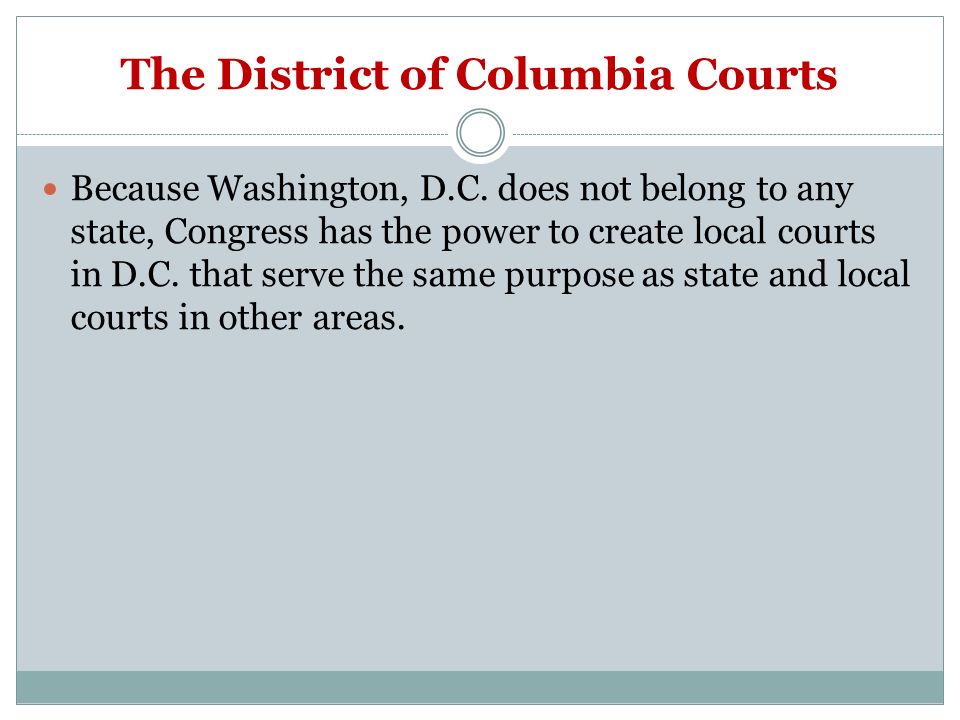 The District of Columbia Courts Because Washington, D.C.