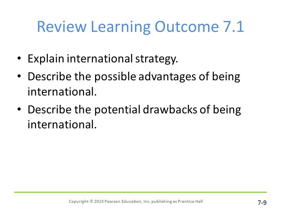 7-9 Review Learning Outcome 7.1 Explain international strategy.